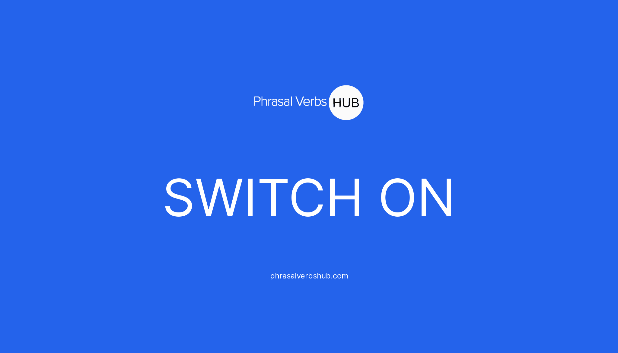 switch-on-phrasal-verb-meaning-examples